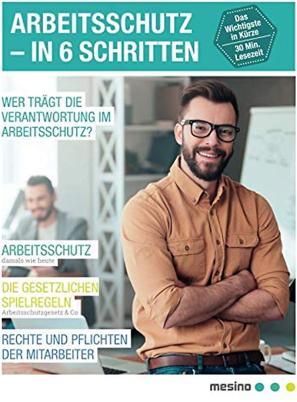 Arbeitsschutz in 6 Schritten: Das Wichtigste in Kürze – der Arbeitsschutz-Kompass für kleine Unternehmen