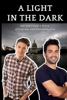 A Light in the Dark: Ace and Crush's Story of Courage and Determination (Change the Game: One Simple New Deal Can Help Any Family Change Any Industry)