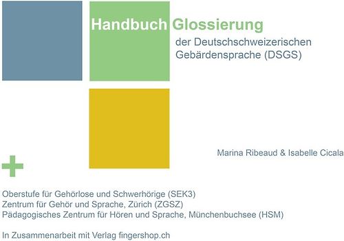 Handbuch Glossierung der Deutschschweizerischen Gebärdensprache(DSGS)