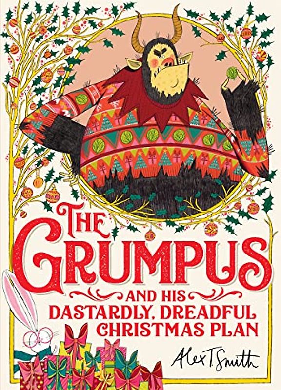 The Grumpus: And His Dastardly, Dreadful Christmas Plan (Amazing True Animal Stories)