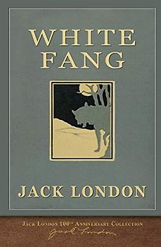 White Fang: 100th Anniversary Collection