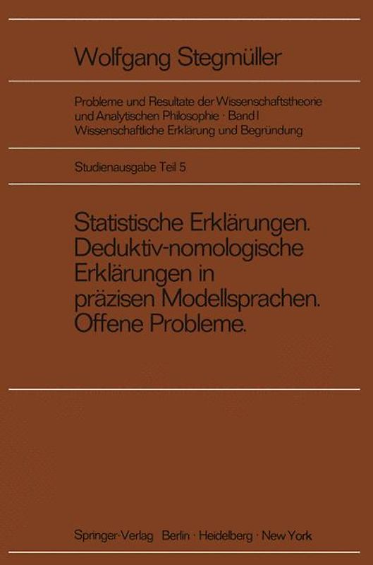 Statistische Erklärungen Deduktiv-nomologische Erklärungen in präzisen Modellsprachen Offene Probleme
