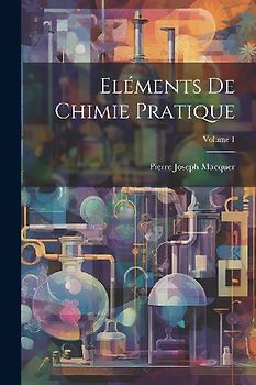 Eléments De Chimie Pratique; Volume 1