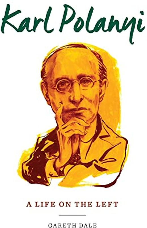 Karl Polanyi: A Life on the Left