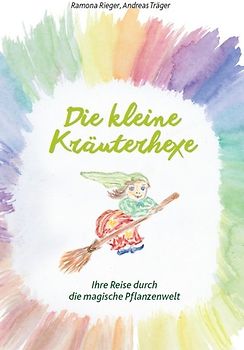 Die kleine Kräuterhexe – Eine Reise durch die magische Pflanzenwelt