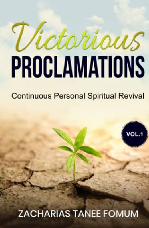 Victorious Proclamations (Continuous Personal Spiritual Revival, Band 1)