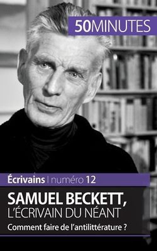 Samuel Beckett, l'écrivain du néant