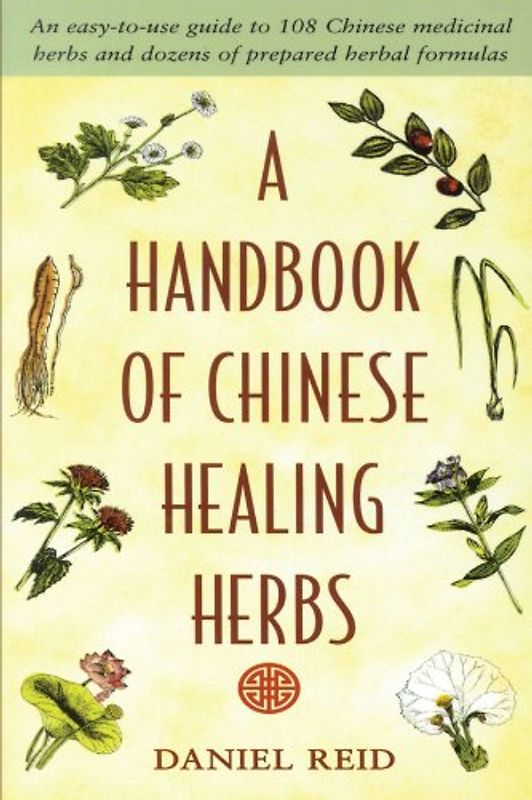 A Handbook of Chinese Healing Herbs - Reid, Daniel