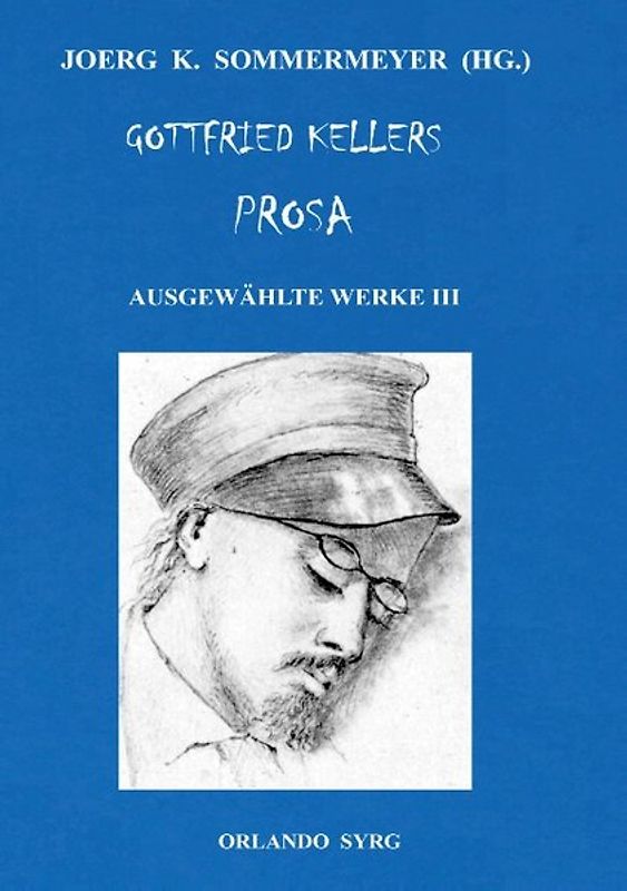 Gottfried Kellers Prosa. Ausgewählte Werke III