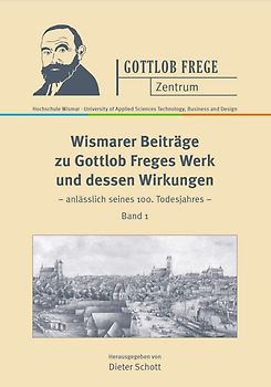 Wismarer Beiträge zu Gottlob Freges Werk und dessen Wirkungen