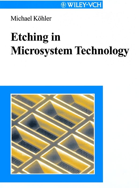 Etching in Microsystem Technology