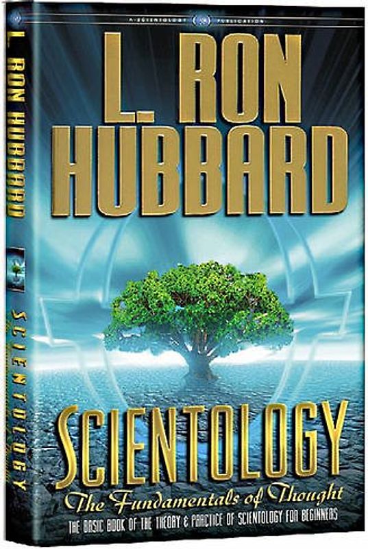 Scientology: The Fundamentals of Thought: The Basic Book of the Theory & Practice of Scientology for Beginners
