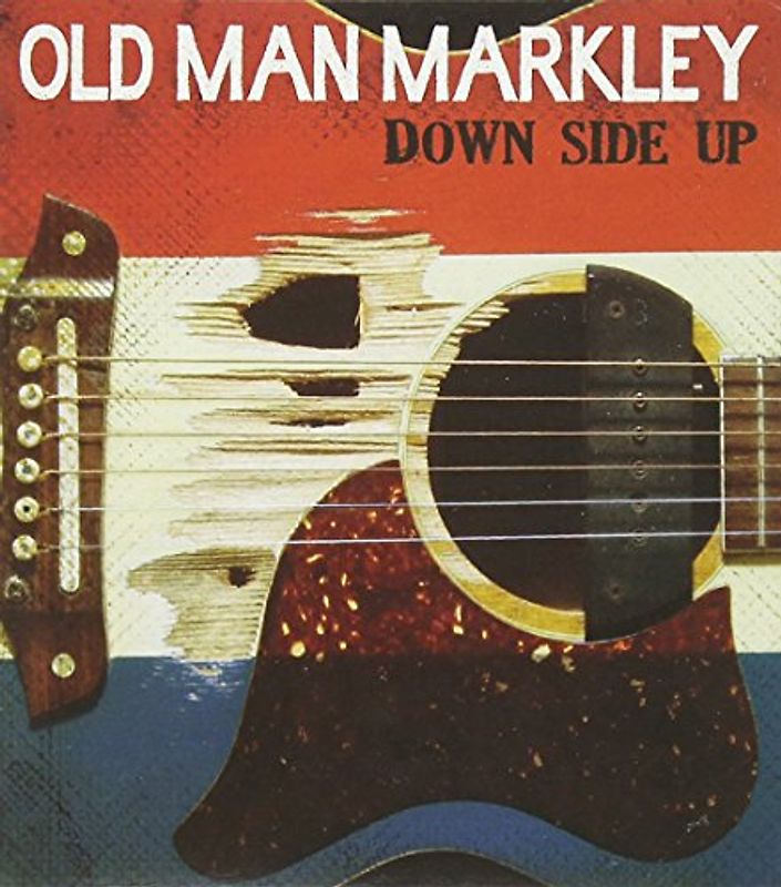 Old Man Markley - Down Side Up