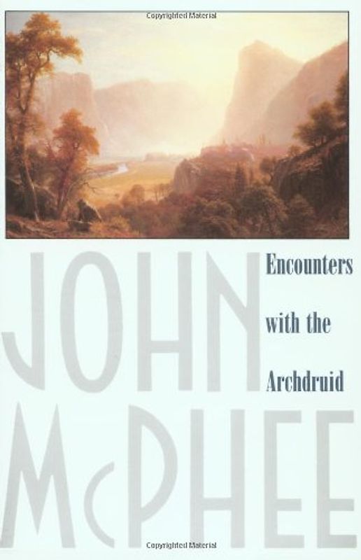 Encounters with the Archdruid - McPhee, John