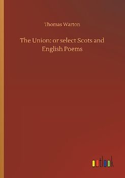 The Union: or select Scots and English Poems