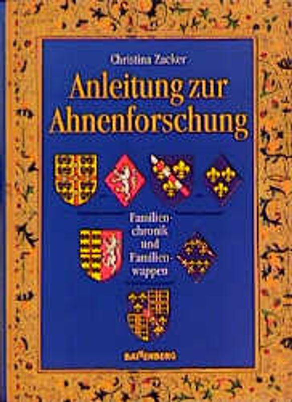 Anleitung zur Ahnenforschung. Familienchronik und Familienwappen