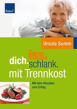 iss.dich.schlank.. Abnehmen und Schlemmen mit der besten Diät seit Atkins, Glyx und Trennkost