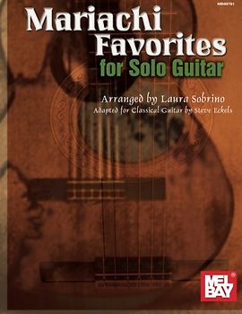Mariachi Favorites for Solo Guitar: adapted for Classical Guitar
