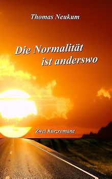 Die Normalität ist anderswo