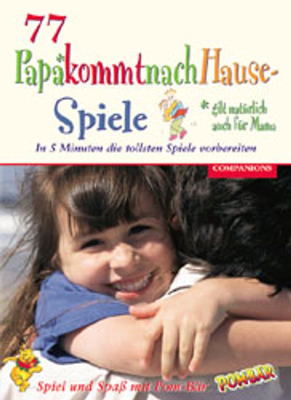 77 x PapakommtnachHause-Spiele. In 5 Minuten die tollsten Spiele vorbereiten