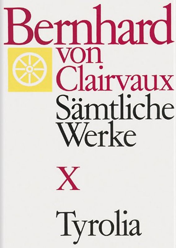 Bernhard von Clairvaux. Sämtliche Werke / Bernhard von Clairvaux. Sämtliche Werke. Gesamtausgabe