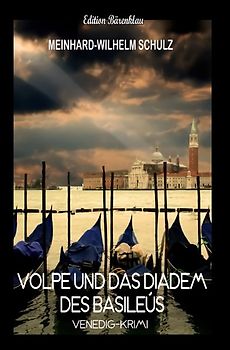 Volpe und das Diadem des Basileus: Venedig-Krimi