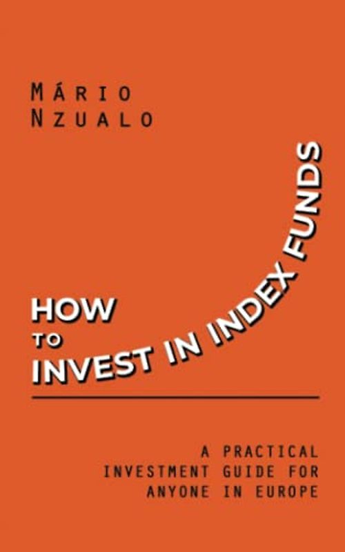 How to Invest in Index Funds: A practical investment guide for anyone in Europe
