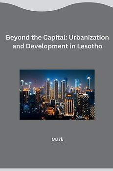Beyond the Capital: Urbanization and Development in Lesotho