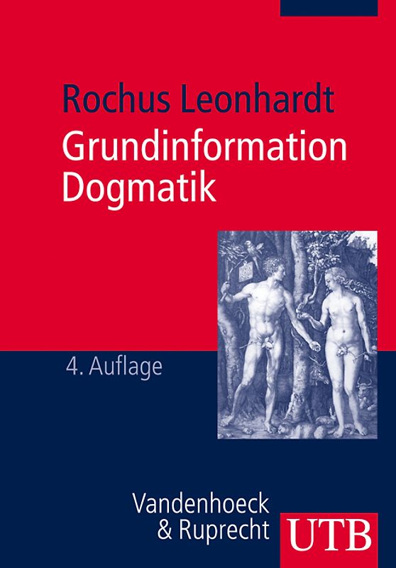 Grundinformation Dogmatik. Ein Lehr- und Arbeitsbuch für das Studium der Theologie