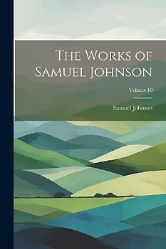 The Works of Samuel Johnson; Volume 10