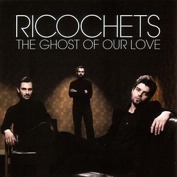 Ricochets - The Ghost of Our Love/Slo-Mo Suicide