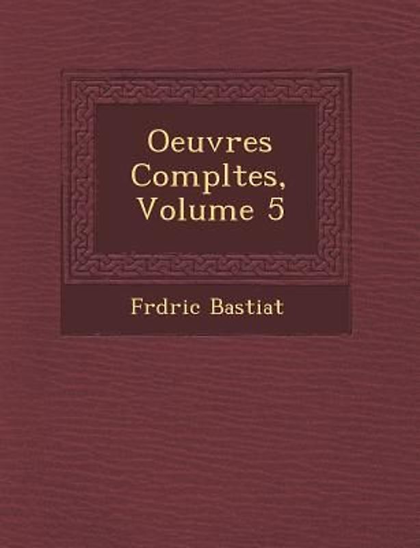 Oeuvres Completes, Volume 5