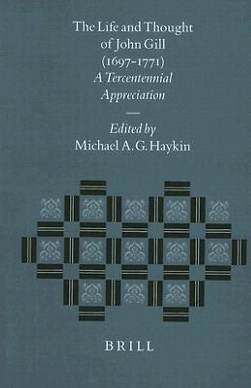 The Life and Thought of John Gill (1697-1771)