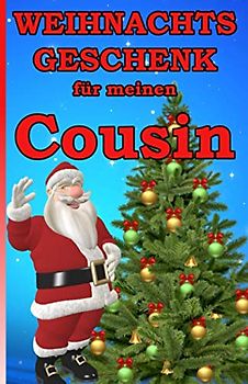 Weihnachtsgeschenk für meinen Cousin: Das kleine Mitbringsel für meinen Cousin zum Weihnachtsfest