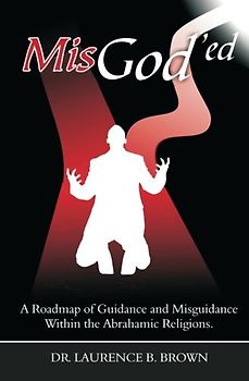 MisGod'ed: A Roadmap of Guidance and Misguidance in the Abrahamic Religions
