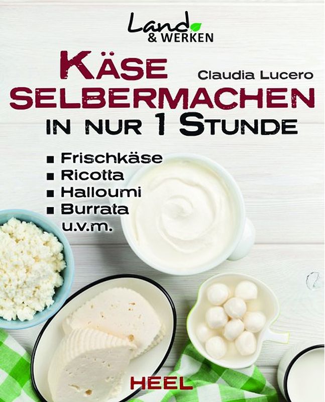 Käse selber machen in nur 1 Stunde - Frischkäse, Ricotta, Halloumi, Burrata, Hüttenkäse, Mozarella, Ziegenkäse