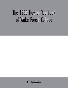 The 1950 Howler Yearbook Of Wake Forest College