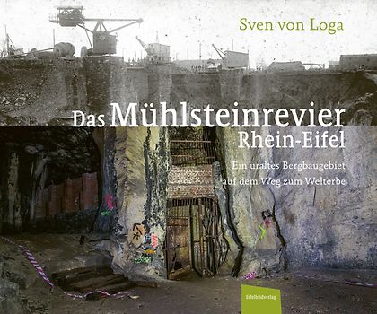 Das Mühlsteinrevier Rhein-Eifel