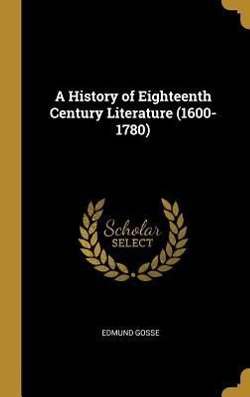A History of Eighteenth Century Literature (1600-1780)