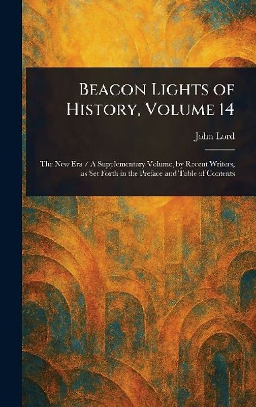 Beacon Lights of History, Volume 14