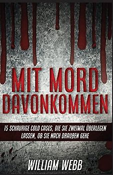 Mit Mord Davonkommen: 15 Schaurige Cold Cases, Die Sie Zweimal Überlegen Lassen, Ob Sie Nach Draußen Gehen