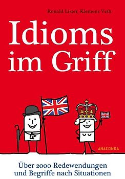 Idioms im Griff. Über 2000 Redewendungen und Begriffe nach Situationen