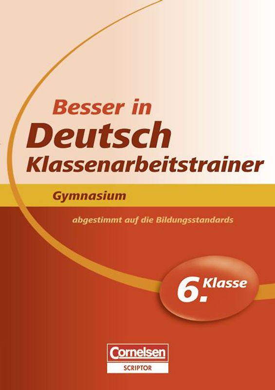 Besser in der Sekundarstufe I - Deutsch - Gymnasium: Klassenarbeitstrainer / 6. Schuljahr - Übungsbuch mit separatem Lösungsheft (24 S.)
