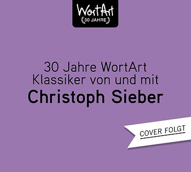 30 Jahre WortArt – Klassiker von und mit Christoph Sieber
