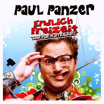Paul Panzer - Endlich Freizeit - Was für'n Stress!