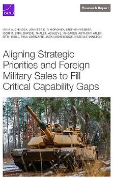 Aligning Strategic Priorities and Foreign Military Sales to Fill Critical Capability Gaps