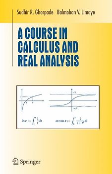 A Course in Calculus and Real Analysis