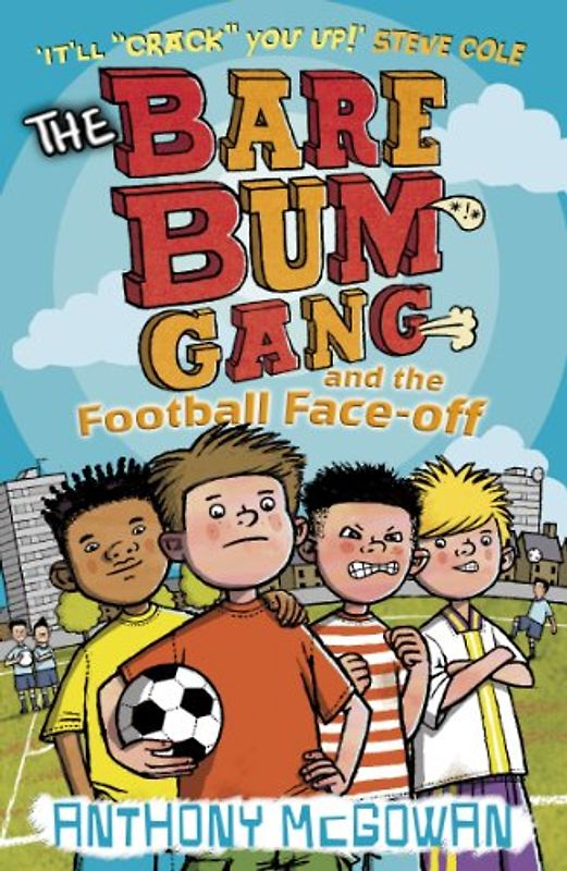 Bare Bum Gang and the Football Face-off - Anthony McGowan