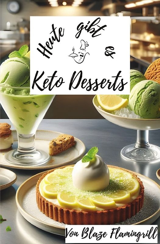 Heute gibt es / Heute gibt es - Keto Desserts