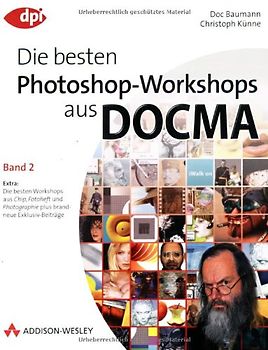 Die besten Photoshop-Workshops aus DOCMA - Band 2
